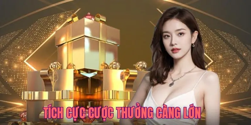 Tích cực cược mỗi tuần ẵm 13.888K