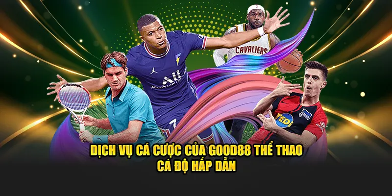 Good88 - Trang chủ review nhà cái Good888 - Đăng nhập Good88.com 11 Dịch vụ cá cược của GOOD88 Thể thao cá độ hấp dẫn