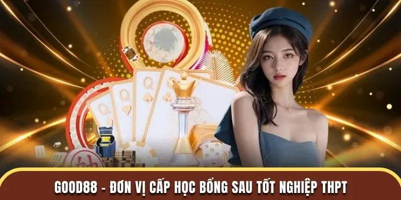 Tốt Nghiệp THPT Và Cơ Hội Nhận Học Bổng Từ Nhà Cái Good88 2 Good88 - Đơn vị cấp học bổng sau tốt nghiệp THPT